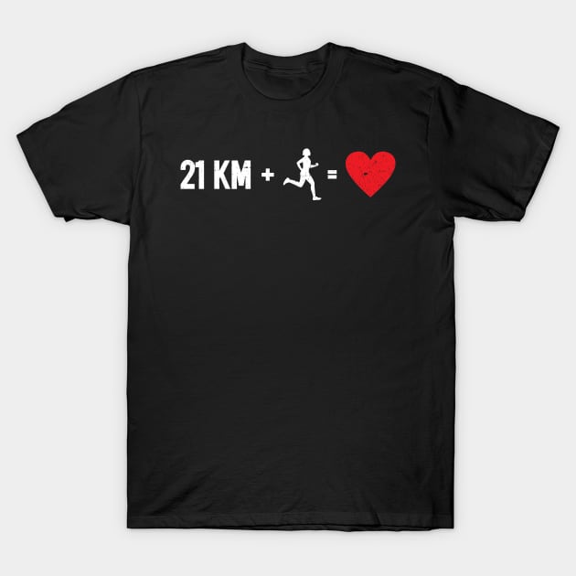 21 Km + Marathoner = Heart - Half Marathon Runner Marathoner T-Shirt by Anassein.os